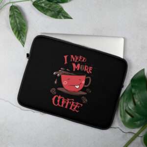 Need More Coffee – Laptop Sleeve