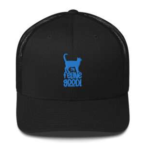 I’m Feline Good – Trucker Cap