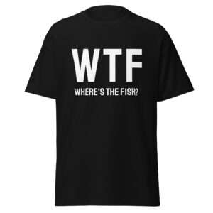 WTF – Unisex classic fishing tee