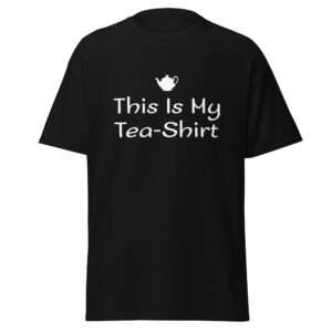 This Is My Tea-Shirt – Unisex classic tee