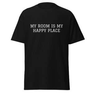 My Room Is My Happy Place – Unisex classic tee