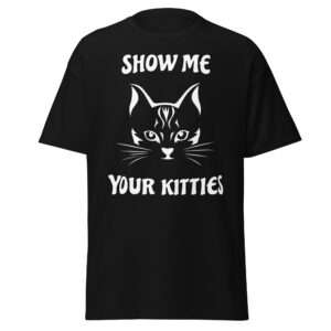 Show Me Your Kitties – Unisex classic tee