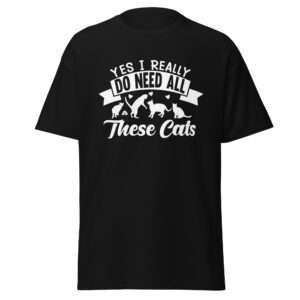 I Need All Cats – Unisex classic tee