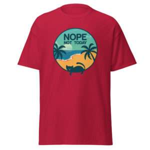 Nope Not Today – Unisex classic tee