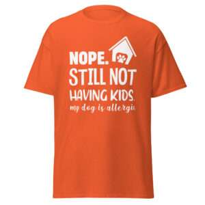 Still Not Having Kids – Unisex classic tee