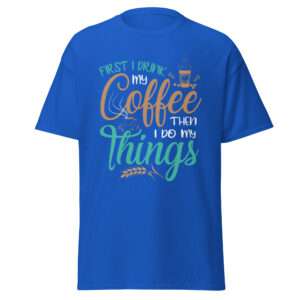 Coffee First – Unisex classic tee