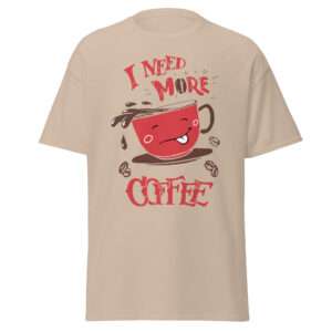 Need More Coffee – Unisex classic tee