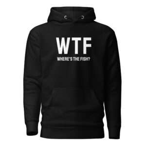 WTF – Unisex Fishing Hoodie