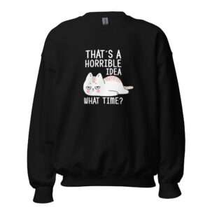 Horrible Idea – Unisex Sweatshirt