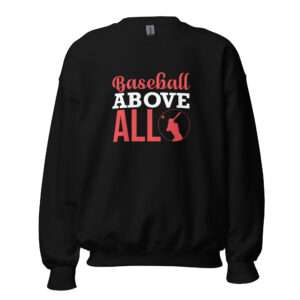 Baseball Above All – Unisex Sweatshirt