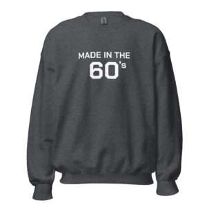 Made in the 60s – Unisex Sweatshirt