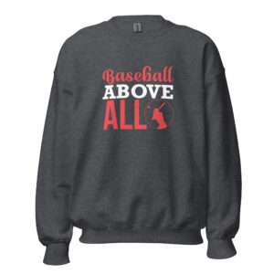 Baseball Above All – Unisex Sweatshirt