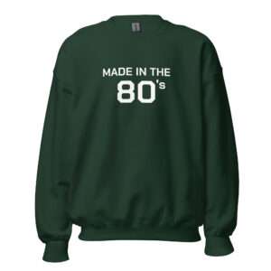 Made in the 80s – Unisex Sweatshirt