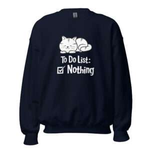 To Do Nothing – Unisex Sweatshirt