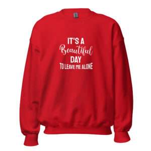 It’s a Beautiful Day – Unisex Sweatshirt