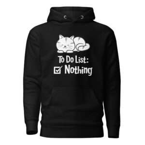 To Do Nothing – Unisex Hoodie