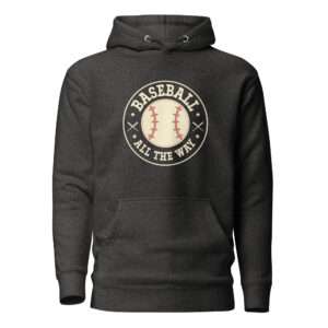 Baseball All the Way – Unisex Hoodie