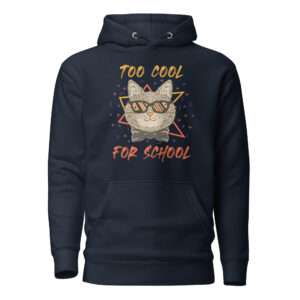 Too Cool for School – Unisex Hoodie