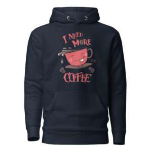 Need More Coffee – Unisex Hoodie