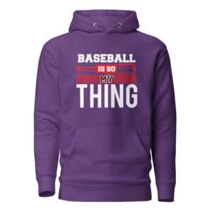 Baseball Is My Thing – Unisex Hoodie